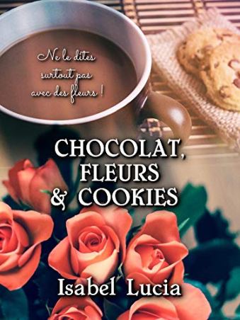 Chocolat fleurs et cookies d'Isabel Lucia.jpg