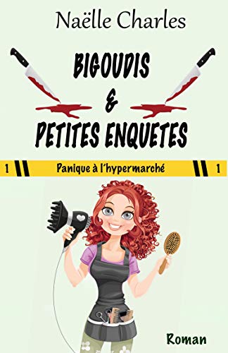 Bigoudis &amp; petites enquêtes Panique à l'hypermarché Format Kindle