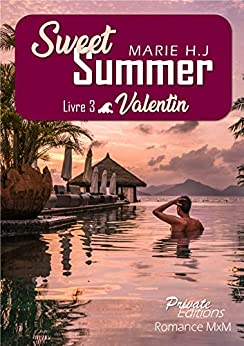 Sweet Summer Livre 3 Valentin de Marie H.J.